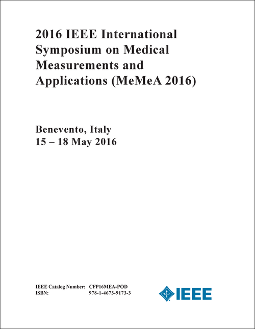 MEDICAL MEASUREMENTS AND APPLICATIONS. IEEE INTERNATIONAL SYMPOSIUM. 2016. (MEMEA 2016)