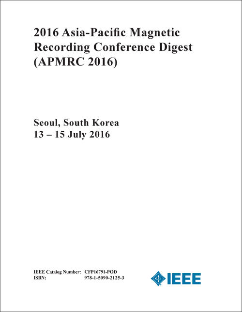 MAGNETIC RECORDING CONFERENCE DIGEST. ASIA-PACIFIC. 2016. (APMRC 2016)