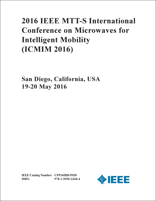 MICROWAVES FOR INTELLIGENT MOBILITY. IEEE MTT-S INTERNATIONAL CONFERENCE. 2016. (ICMIM 2016)