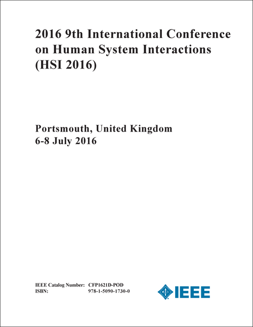 HUMAN SYSTEM INTERACTIONS. INTERNATIONAL CONFERENCE. 9TH 2016. (HSI 2016)