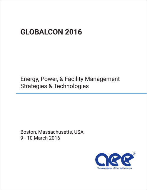 GLOBALCON. CONFERENCE. 2016. ENERGY, POWER, AND FACILITY MANAGEMENT STRATEGIES AND TECHNOLOGIES