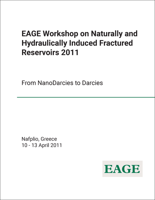 NATURALLY AND HYDRAULICALLY INDUCED FRACTURED RESERVOIRS. EAGE WORKSHOP. 2011. FROM NANODARCIES TO DARCIES
