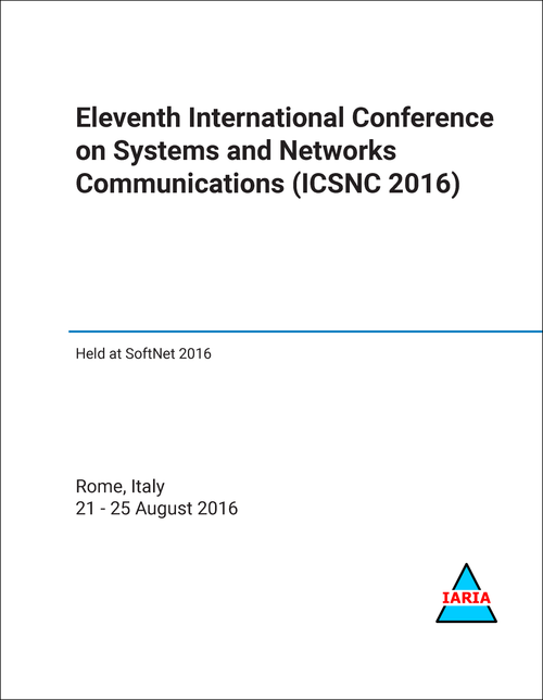 SYSTEMS AND NETWORKS COMMUNICATIONS. INTERNATIONAL CONFERENCE. 11TH 2016. (ICSNC 2016)