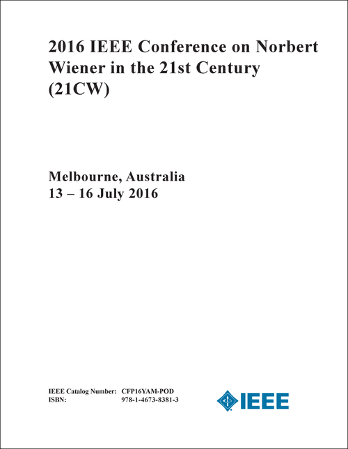 NORBERT WIENER IN THE 21ST CENTURY. IEEE CONFERENCE. 2016. (21CW)