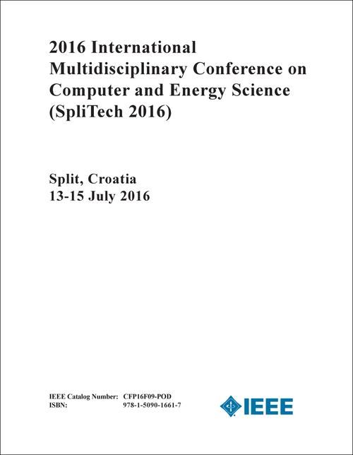 COMPUTER AND ENERGY SCIENCE. INTERNATIONAL MULTIDISCIPLINARY CONFERENCE. 2016. (SpliTech 2016)