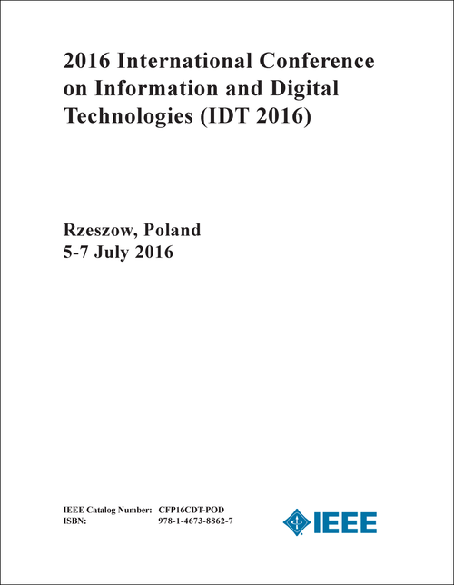 INFORMATION AND DIGITAL TECHNOLOGIES. INTERNATIONAL CONFERENCE. 2016. (IDT 2016)
