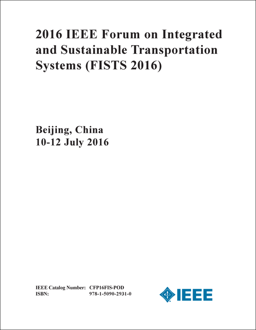 INTEGRATED AND SUSTAINABLE TRANSPORTATION SYSTEMS. IEEE FORUM. 2016. (FISTS 2016)