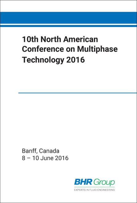 MULTIPHASE TECHNOLOGY. NORTH AMERICAN CONFERENCE. 10TH 2016.