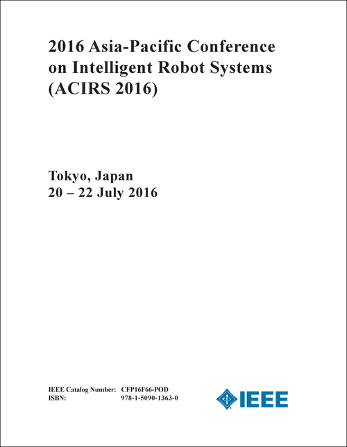 INTELLIGENT ROBOT SYSTEMS. ASIA-PACIFIC CONFERENCE. 2016. (ACIRS 2016)