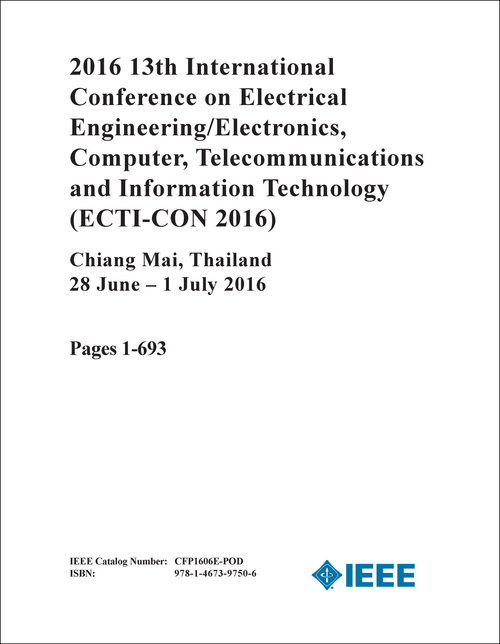 ELECTRICAL ENGINEERING/ELECTRONICS, COMPUTER, TELECOMMUNICATIONS AND INFORMATION TECHNOLOGY. INTERNATIONAL CONFERENCE. 13TH 2016. (ECTI-CON 2016) (2 VOLS)
