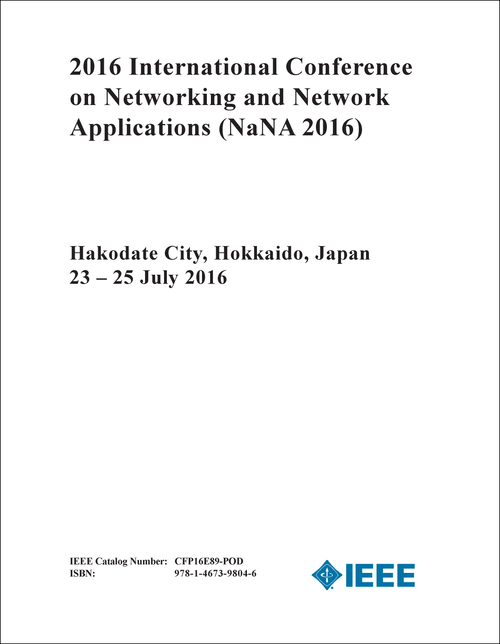 NETWORKING AND NETWORK APPLICATIONS. INTERNATIONAL CONFERENCE. 2016. (NaNA 2016)
