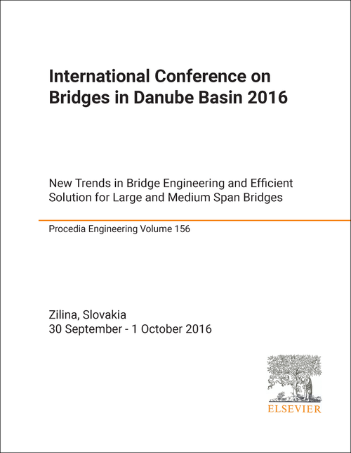 BRIDGES IN DANUBE BASIN. INTERNATIONAL CONFERENCE. 2016. NEW TRENDS IN BRIDGE ENGINEERING AND EFFICIENT SOLUTION FOR LARGE AND MEDIUM SPAN BRIDGES