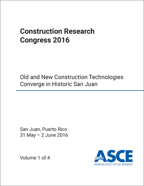 CONSTRUCTION RESEARCH CONGRESS. 2016. (4 VOLS) OLD AND NEW CONSTRUCTION TECHNOLOGIES CONVERGE IN HISTORIC SAN JUAN