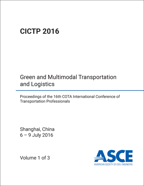 TRANSPORTATION PROFESSIONALS. COTA INTERNATIONAL CONFERENCE. 16TH 2016. (CICTP 2016) (3 VOLS)    GREEN AND MULTIMODAL TRANSPORTATION AND LOGISTICS