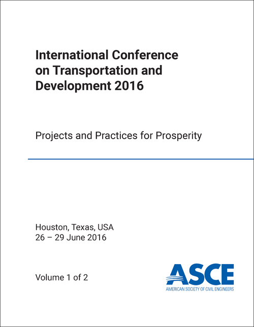 TRANSPORTATION AND DEVELOPMENT. INTERNATIONAL CONFERENCE. 2016. (2 VOLS) PROJECTS AND PRACTICES FOR PROSPERITY