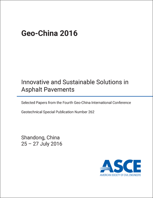 GEO-CHINA INTERNATIONAL CONFERENCE. 4TH 2016. INNOVATIVE AND SUSTAINABLE SOLUTIONS IN ASPHALT PAVEMENTS