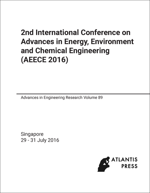 ADVANCES IN ENERGY, ENVIRONMENT AND CHEMICAL ENGINEERING. INTERNATIONAL CONFERENCE. 2ND 2016. (AEECE 2016)