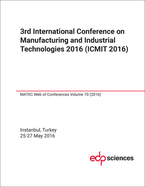 MANUFACTURING AND INDUSTRIAL TECHNOLOGIES. INTERNATIONAL CONFERENCE. 3RD 2016. (ICMIT 2016)