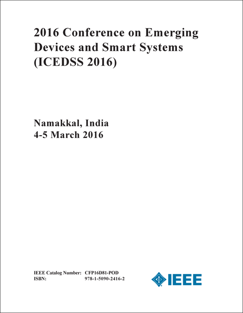 EMERGING DEVICES AND SMART SYSTEMS. CONFERENCE. 2016. (ICEDSS 2016)