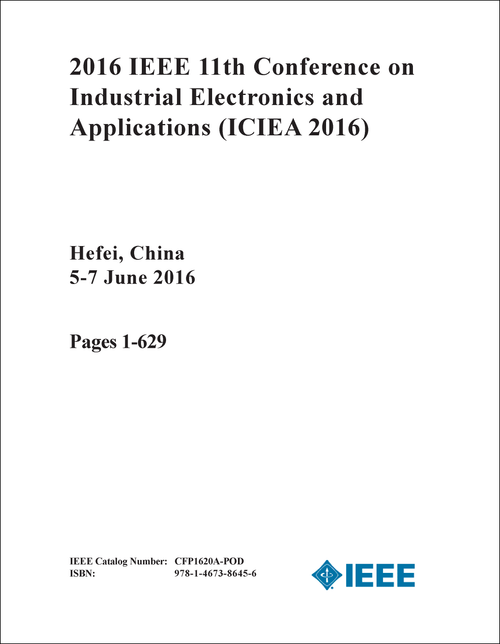 INDUSTRIAL ELECTRONICS AND APPLICATIONS. IEEE CONFERENCE. 11TH 2016. (ICIEA 2016) (4 VOLS)