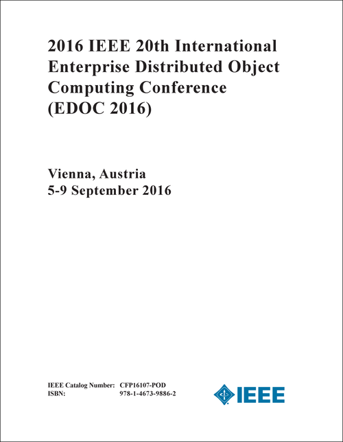 ENTERPRISE DISTRIBUTED OBJECT COMPUTING CONFERENCE. IEEE INTERNATIONAL. 20TH 2016. (EDOC 2016)