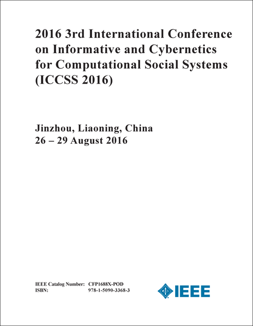 INFORMATIVE AND CYBERNETICS FOR COMPUTATIONAL SOCIAL SYSTEMS. INTERNATIONAL CONFERENCE. 3RD 2016. (ICCSS 2016)