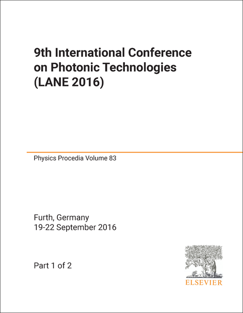 PHOTONIC TECHNOLOGIES. INTERNATIONAL CONFERENCE. 9TH 2016. (LANE 2016) (2 PARTS)