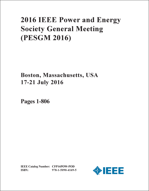 IEEE POWER AND ENERGY SOCIETY GENERAL MEETING. 2016. (PESGM 2016) (5 VOLS)