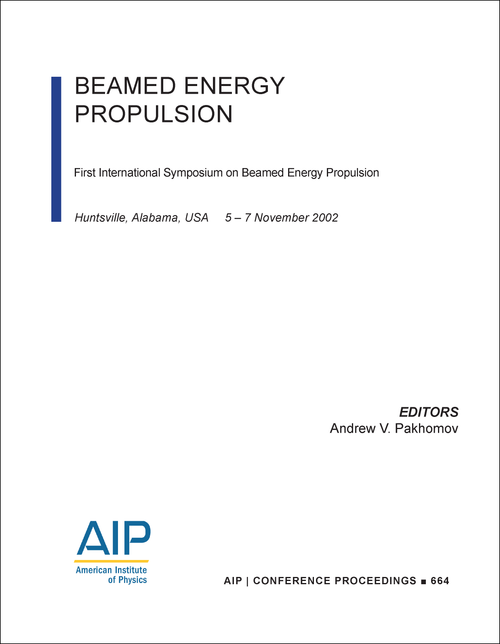 BEAMED ENERGY PROPULSION. INTERNATIONAL SYMPOSIUM. 1ST 2002.