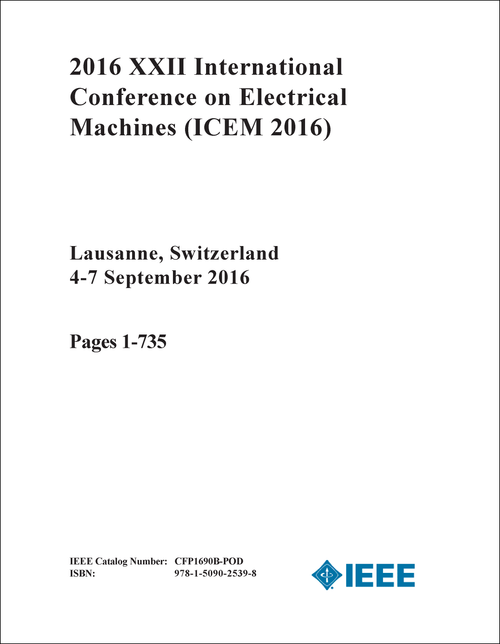 ELECTRICAL MACHINES. INTERNATIONAL CONFERENCE. 22ND 2016. (ICEM 2016) (4 VOLS)