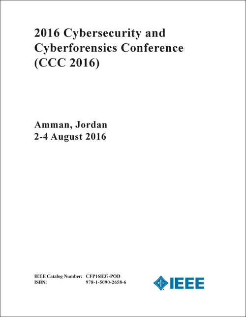 CYBERSECURITY AND CYBERFORENSICS CONFERENCE. 2016. (CCC 2016)