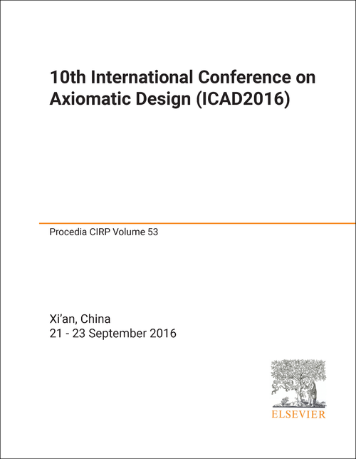 AXIOMATIC DESIGN. INTERNATIONAL CONFERENCE. 10TH 2016. (ICAD2016)