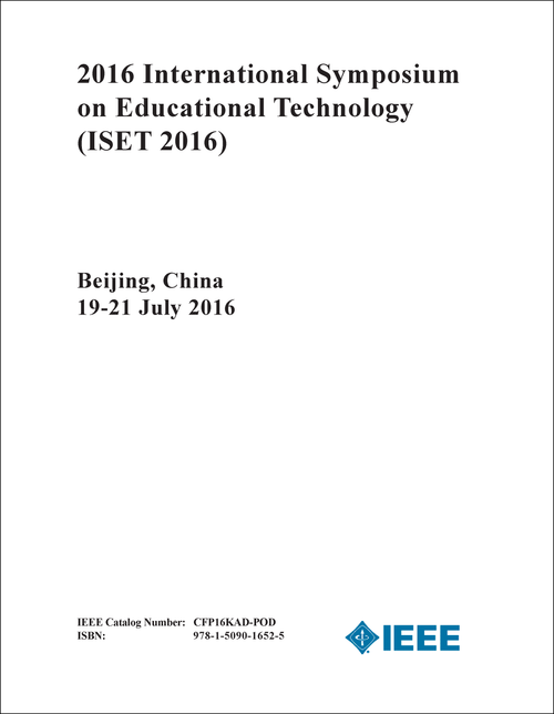 EDUCATIONAL TECHNOLOGY. INTERNATIONAL SYMPOSIUM. 2016. (ISET 2016)
