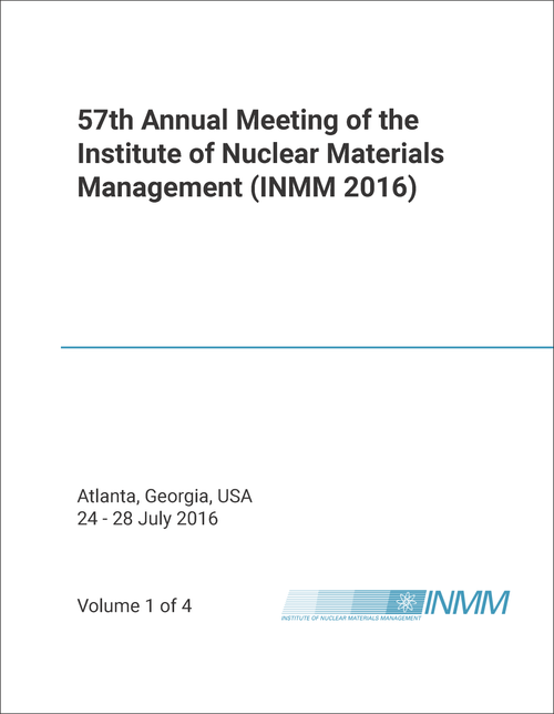 INSTITUTE OF NUCLEAR MATERIALS MANAGEMENT. ANNUAL MEETING. 57TH 2016. (INMM 2016) (4 VOLS)