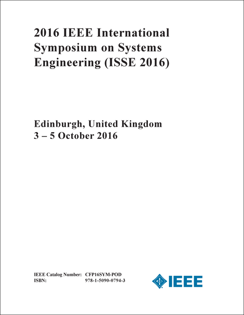 SYSTEMS ENGINEERING. IEEE INTERNATIONAL SYMPOSIUM. 2016. (ISSE 2016)