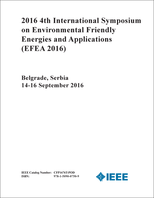 ENVIRONMENTAL FRIENDLY ENERGIES AND APPLICATIONS. INTERNATIONAL SYMPOSIUM. 4TH 2016. (EFEA 2016)