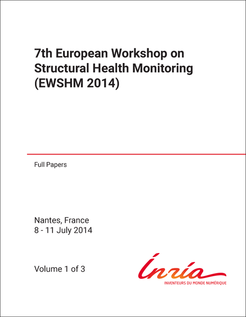 STRUCTURAL HEALTH MONITORING. EUROPEAN WORKSHOP. 7TH 2014. (EWSHM 2014) (3 VOLS) (FULL PAPERS)