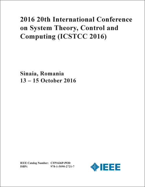 SYSTEM THEORY, CONTROL AND COMPUTING. INTERNATIONAL CONFERENCE. 20TH 2016. (ICSTCC 2016)