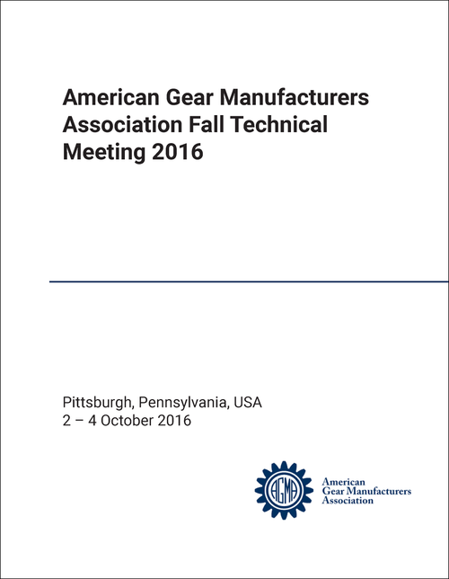 AMERICAN GEAR MANUFACTURERS ASSOCIATION. FALL TECHNICAL MEETING. 2016.