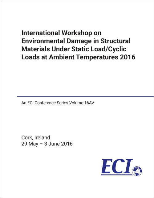 ENVIRONMENTAL DAMAGE IN STRUCTURAL MATERIALS UNDER STATIC LOAD/CYCLIC LOADS AT AMBIENT TEMPERATURES. INTERNATIONAL WORKSHOP. 2016.