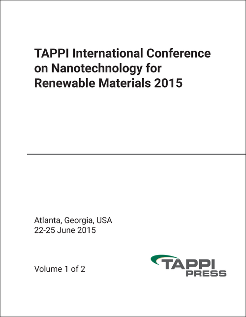 NANOTECHNOLOGY FOR RENEWABLE MATERIALS. TAPPI INTERNATIONAL CONFERENCE. 2015. (2 VOLS)
