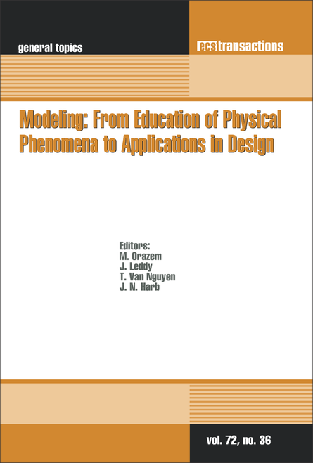 MODELING: FROM EDUCATION OF PHYSICAL PHENOMENA TO APPLICATIONS IN DESIGN. (229TH ECS MEETING)