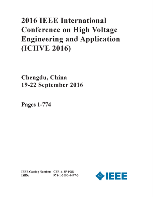 HIGH VOLTAGE ENGINEERING AND APPLICATION. IEEE INTERNATIONAL CONFERENCE. 2016. (ICHVE 2016)?(2 VOLS)