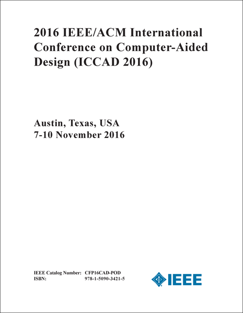 COMPUTER-AIDED DESIGN. IEEE/ACM INTERNATIONAL CONFERENCE. 2016. (ICCAD 2016)