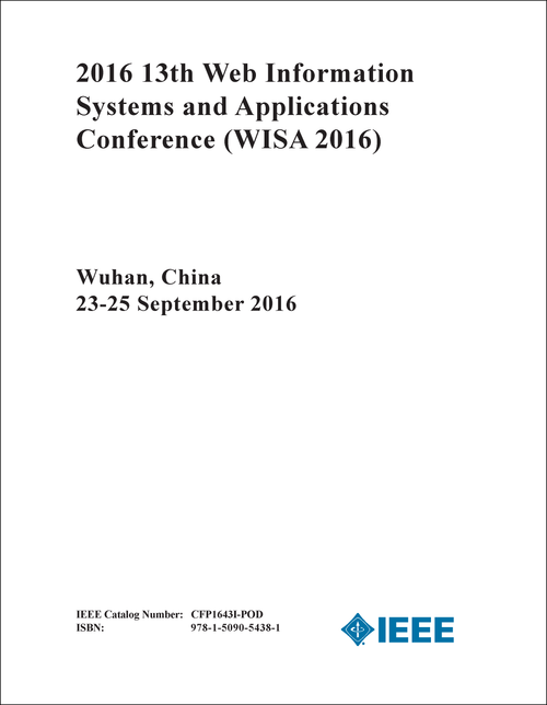 WEB INFORMATION SYSTEMS AND APPLICATIONS CONFERENCE. 13TH 2016. (WISA 2016)