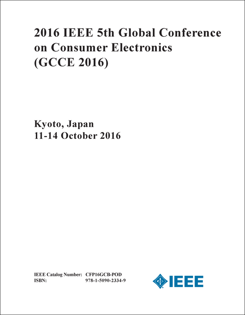 CONSUMER ELECTRONICS. IEEE GLOBAL CONFERENCE. 5TH 2016. (GCCE 2016)