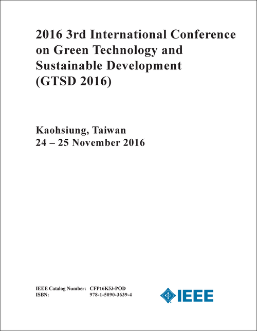 GREEN TECHNOLOGY AND SUSTAINABLE DEVELOPMENT. INTERNATIONAL CONFERENCE. 3RD 2016. (GTSD 2016)