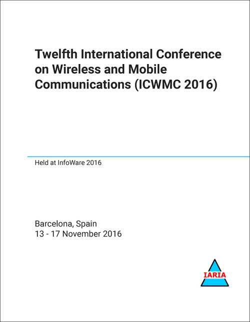 WIRELESS AND MOBILE COMMUNICATIONS. INTERNATIONAL CONFERENCE. 12TH 2016. (ICWMC 2016)