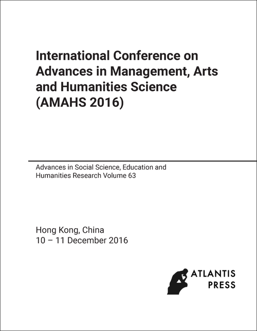 ADVANCES IN MANAGEMENT, ARTS AND HUMANITIES SCIENCE. INTERNATIONAL CONFERENCE. 2016. (AMAHS 2016)