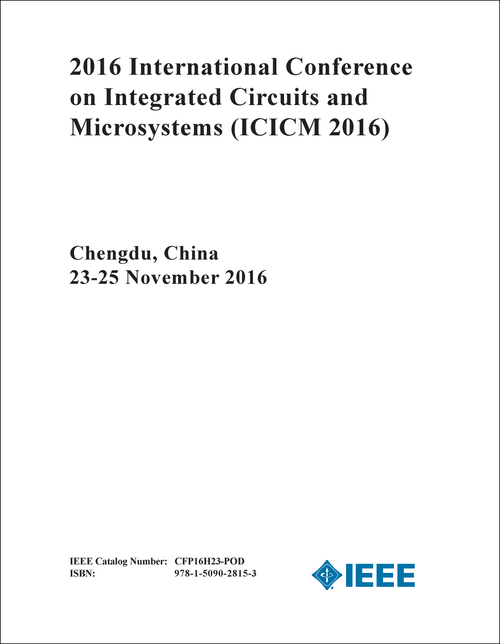 INTEGRATED CIRCUITS AND MICROSYSTEMS. INTERNATIONAL CONFERENCE. 2016. (ICICM 2016)